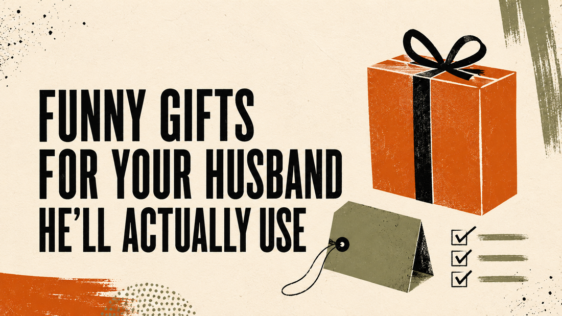 Funny Gifts for Your Husband That He’ll Actually Use