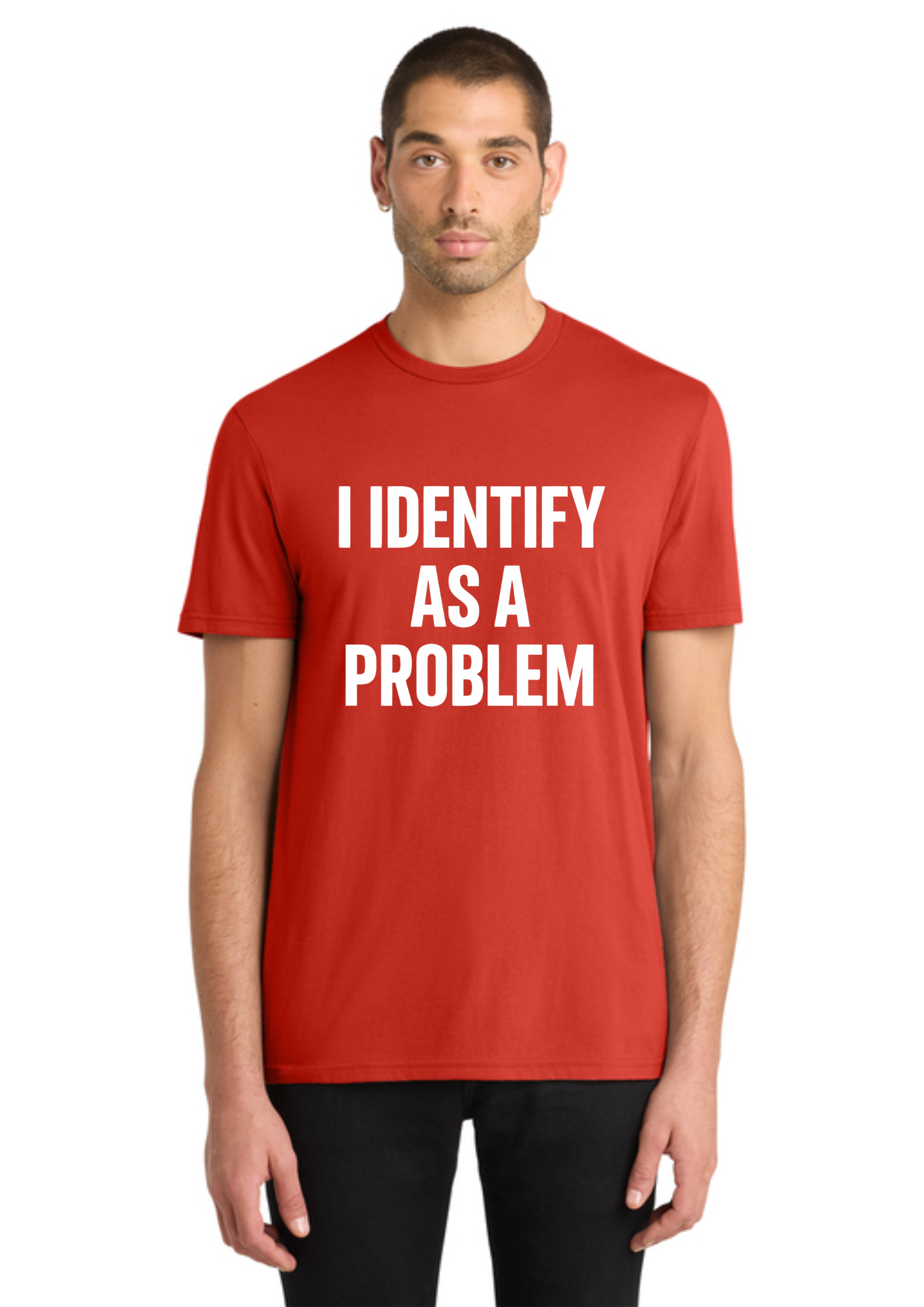 A man wearing a red crewneck t-shirt with the text 'I IDENTIFY AS A PROBLEM' printed in bold white capital letters across the chest, set against a plain white background.
