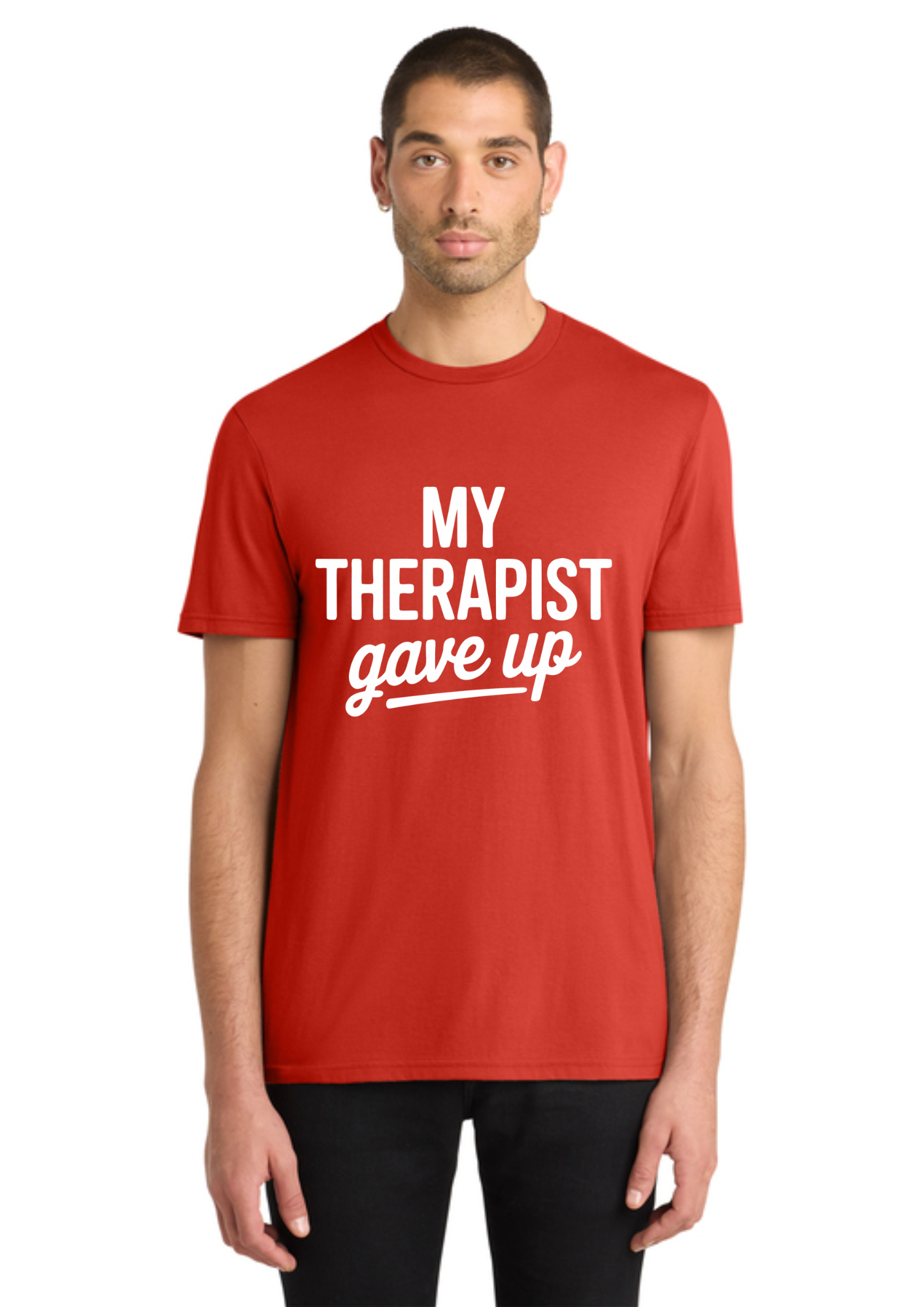 A man wearing a red crewneck t-shirt with the text 'MY THERAPIST gave up' printed in white on the front, set against a plain white background.